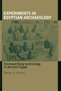 portada Experiments in Egyptian Archaeology: Stoneworking Technology in Ancient Egypt (en Inglés)