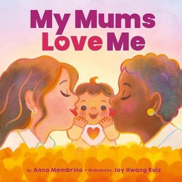 portada My Mums Love me: A Beautiful Celebration of Same-Sex Parents and Motherhood (in English)