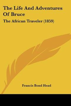 portada the life and adventures of bruce: the african traveler (1859) (in English)
