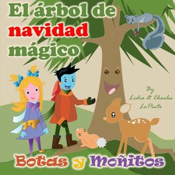portada El arbol de Navidad Magico: Botas y Monitos aprenden de la conservacion de los bosques.: Volume 1 (Botas y Moitos)