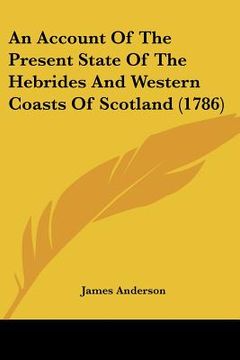 portada an account of the present state of the hebrides and western coasts of scotland (1786) (en Inglés)