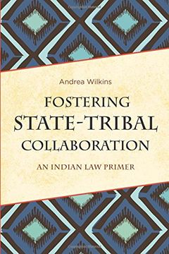 portada Fostering State-Tribal Collaboration: An Indian Law Primer
