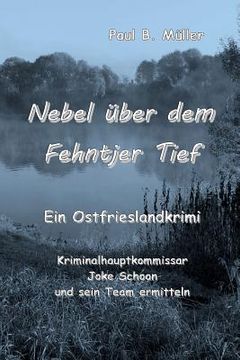 portada Nebel über dem Fehntjer Tief: Ein Ostfrieslandkrimi (in German)