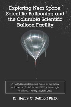 portada exploring near space: scientific ballooning and the columbia scientific balloon facility