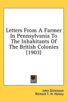 portada letters from a farmer in pennsylvania to the inhabitants of the british colonies (1903) (en Inglés)