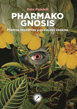 portada Pharmako Gnosis: Plantas Maestras y la vía del Veneno