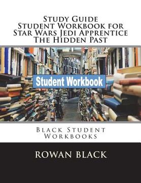 portada Study Guide Student Workbook for Star Wars Jedi Apprentice The Hidden Past: Black Student Workbooks (en Inglés)