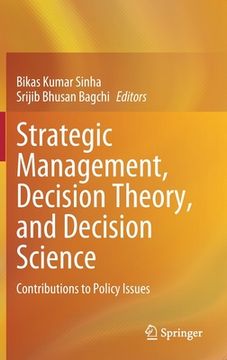 portada Strategic Management, Decision Theory, and Decision Science: Contributions to Policy Issues (en Inglés)