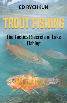 portada Trout Fishing: The Tactical Secrets of Lake Fishing (3rd Printing) (en Inglés)