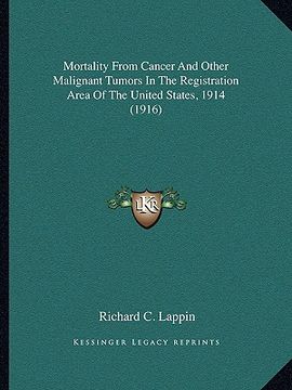 portada mortality from cancer and other malignant tumors in the registration area of the united states, 1914 (1916) (in English)