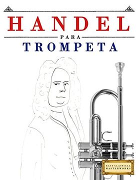 portada Handel Para Trompeta: 10 Piezas Fáciles Para Trompeta Libro Para Principiantes