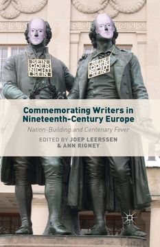 portada Commemorating Writers in Nineteenth-Century Europe: Nation-Building and Centenary Fever (en Inglés)