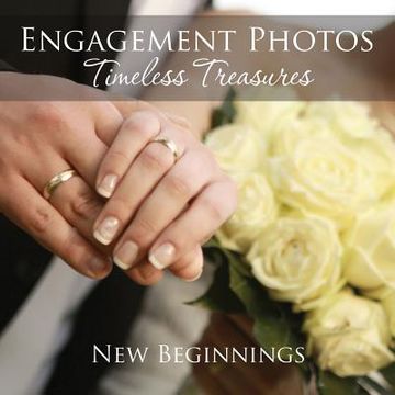 portada Engagement Photos: Timeless Treasures: New Beginnings (in English)