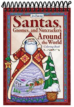 portada Jim Shore Santas, Gnomes, and Nutcrackers Around the World Coloring Book (Design Originals) 32 Designs With National Flags and Cultural References - Pocket-Size and Spiral-Bound With Perforated Pages (en Inglés)