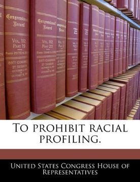 portada To Prohibit Racial Profiling. (en Inglés)