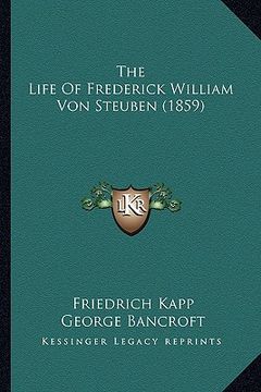 portada the life of frederick william von steuben (1859) (en Inglés)