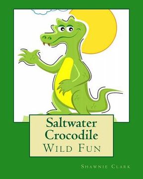 portada Saltwater Crocodile: Wild Fun (en Inglés)