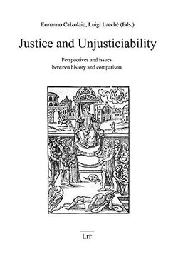 portada Justice and Unjusticiability Perspectives and Issues Between History and Comparison Rechtsgeschichte und Rechtsgeschehen