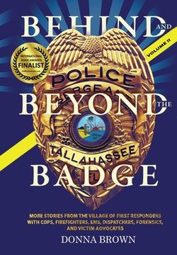 portada BEHIND AND BEYOND THE BADGE - Volume II: More Stories from the Village of First Responders with Cops, Firefighters, Ems, Dispatchers, Forensics, and V (en Inglés)