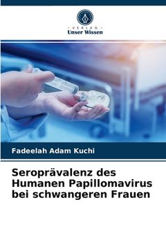 portada Seroprävalenz des Humanen Papillomavirus bei schwangeren Frauen (en Alemán)