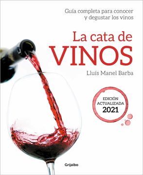 portada La Cata de Vinos: Guía Completa Para Conocer y Degustar los Vinos. Edición Actualizada 2021 (Ocio, Entretenimiento y Viajes)