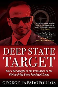 portada Deep State Target: How i got Caught in the Crosshairs of the Plot to Bring Down President Trump (in English)