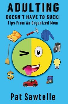 portada Adulting Doesn't Have To Suck: Tips From An Organized Mom (in English)