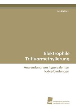 portada Elektrophile Trifluormethylierung: Anwendung von hypervalenten Iodverbindungen