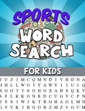 portada Sports Word Search For Kids: Large Print Word Search Puzzle: Fun & Educational Puzzle For Kids - Sports Activity Book (en Inglés)