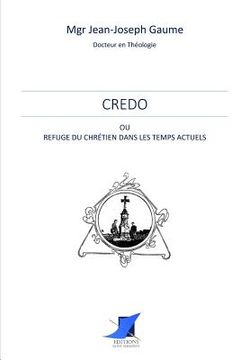 portada Credo ou refuge du Chrétien dans les temps actuels (en Francés)