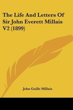 portada the life and letters of sir john everett millais v2 (1899) (en Inglés)
