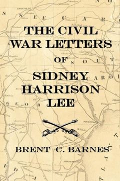 portada Civil War Letters of Sidney Harrison Lee: The Correspondence of a Union Soldier 1864 - 1865