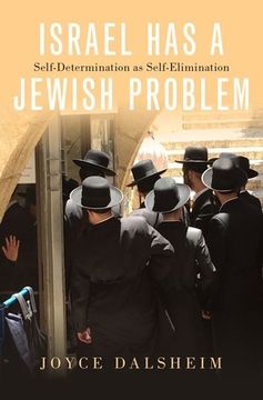 portada Israel has a Jewish Problem: Self-Determination as Self-Elimination (in English)