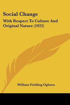 portada social change: with respect to culture and original nature (1922) (en Inglés)