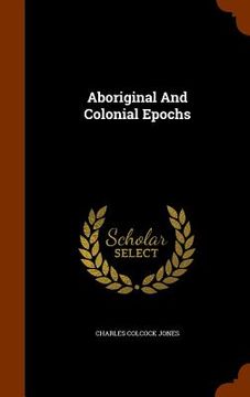 portada Aboriginal And Colonial Epochs (en Inglés)