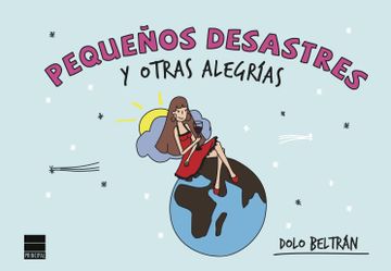 portada Pequeños Desastres Y Otras Alegrías (in Spanish)
