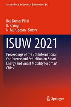 portada Isuw 2021: Proceedings of the 7th International Conference and Exhibition on Smart Energy and Smart Mobility for Smart Cities (Lecture Notes in Electrical Engineering, 843) (en Inglés)