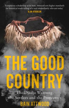 portada The Good Country: The Djadja Wurrung, the Settlers and the Protectors (in English)