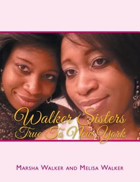 portada Walker Sisters True to New York (en Inglés)