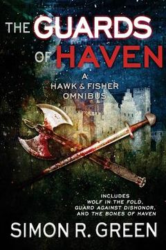 portada The Guards of Haven: A Hawk & Fisher Omnibus (en Inglés)