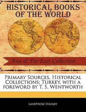 portada primary sources, historical collections: turkey, with a foreword by t. s. wentworth (en Inglés)