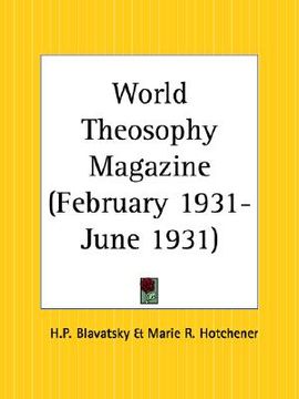 portada world theosophy magazine february 1931-june 1931 (en Inglés)