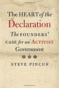 portada The Heart of the Declaration: The Founders’ Case for an Activist Government (The Lewis Walpole Series in Eighteenth-Century Culture and History) (en Inglés)