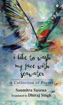 portada I Like to Wash my Face With Seawater: A Collection of Poems 
