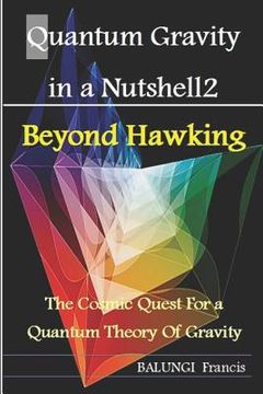 portada Quantum Gravity in a Nutshell2: Beyond Hawking-The Cosmic Quest for a Quantum Theory of Gravity 