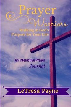 portada Prayer Warriors: Walking in God's Purpose for Your Life (en Inglés)