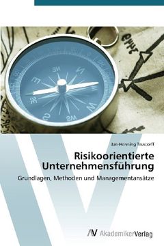 portada Risikoorientierte Unternehmensführung: Grundlagen, Methoden und Managementansätze