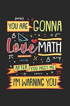 portada You are Gonna Love Math After you Meet me: 120 Pages i 6x9 i Graph Paper 4x4 (en Inglés)