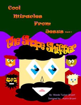 portada Cool Miracles From Jesus Part 1: The Shape Shifter (en Inglés)