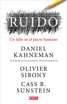 portada Ruido: Un Fallo En El Juicio Humano / Noise: A Flaw in Human Judgment (in Spanish)